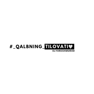 #_Qalbning_tilovati ™