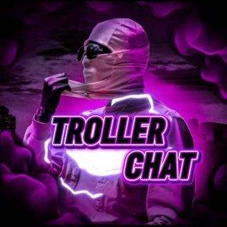 TROLLER CHAT