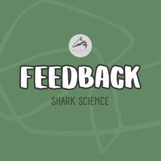 FEEDBACK | SHARK SCIENCE