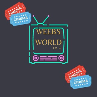 Weebs world tv+