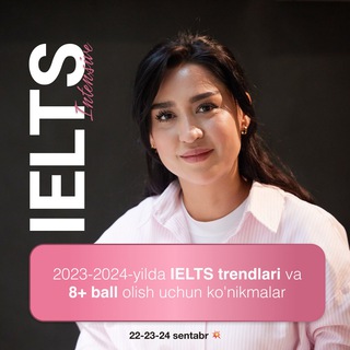 2024-yilda IELTS trendlari hamda 8+ koʻnikmalar