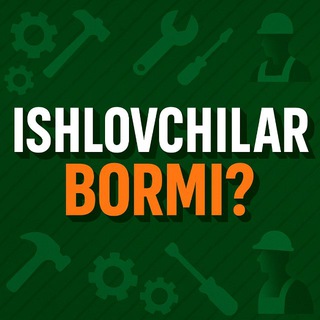ISH BOR | ishlovchilar bormi