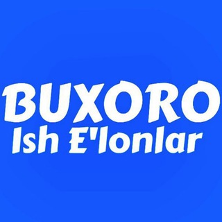 Buxoro Viloyati ish E'lonlar