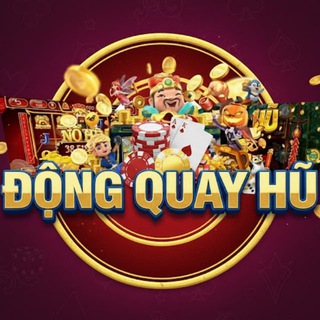 ĐỘNG QUAY HŨ , BẮN CÁ
