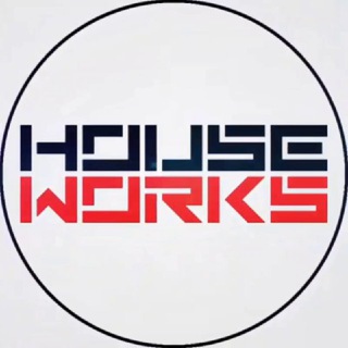 HOUSE WORKS
