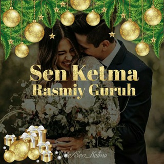 💞 Sen Ketma - Guruh 💞