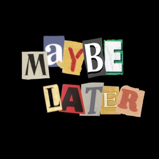 maybe later?