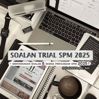 ⬭ TRIAL SPM 2025 ⬭