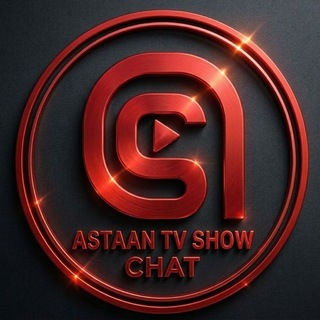 ASTAAN TV SHOW 💬 CHAT