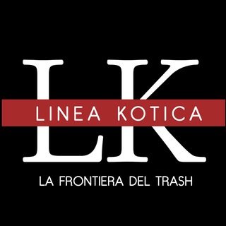 LINEA KOTICA - La frontiera del trash