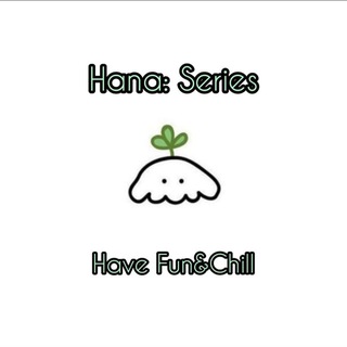 Hana: Series