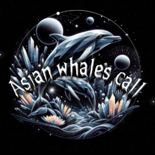 🐳ASIAN WHALES CALL中国🐳