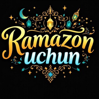 RAMAZON UCHUN 🌙