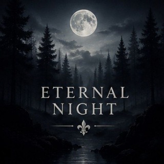 🌑⚜️『 𝐄𝐭𝐞𝐫𝐧𝐚𝐥 𝐍𝐢𝐠𝐡𝐭 』🌑⚜️