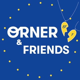 ORNER & Friends