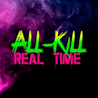 ALL-KILL: Real Time