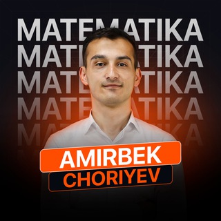 Matematika | Amirbek Choriyev