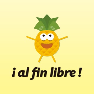 🍍 ¡al fin libre! - Libertad Financiera
