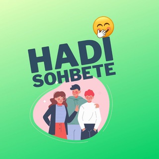 𝗛𝗔𝗗İ 𝗦𝗢𝗛𝗕𝗘𝗧𝗘 💬