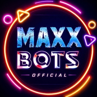 MAXX BOTS OFFICIAL ™