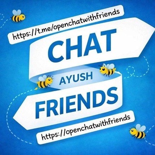 𝑂𝑝𝑒𝑛 𝐶ℎ𝑎𝑡 𝑊𝑖𝑡ℎ 𝐹𝑟𝑖𝑒𝑛𝑑𝑠🐝