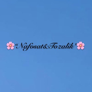 🌸 “Nafosat & Tozalik”🌸