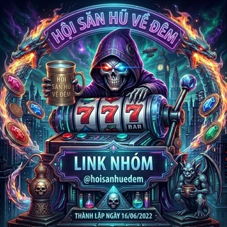 HỘI SĂN HŨ VỀ ĐÊM 🎰