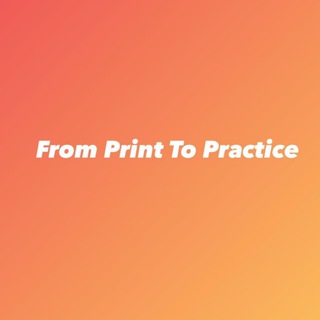 From Print to Practice