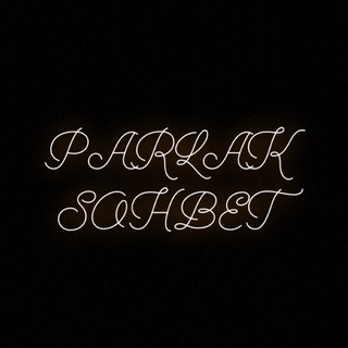 ✨ PARLAK SOHBET ✨
