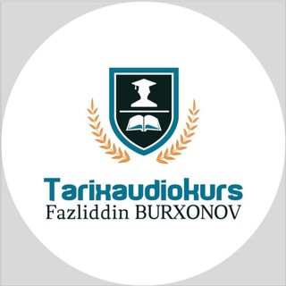TARIX АUDIOKURS | FAZLIDDIN BURXONOV