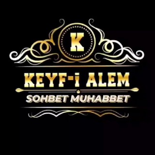KEYF-İ ALEM SOHBET MUHABBET