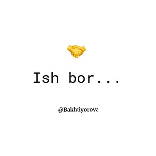 Ish bor/ Bo'sh ish o'rinlari /Иш Борми Тошкент /Bo'sh Ish kerak /