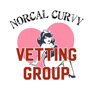 NorCal Curvy Vetting Group