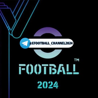 EFOOTBALL MOBILE 𝟐𝟎𝟐𝟒 CHANNEL⚜️
