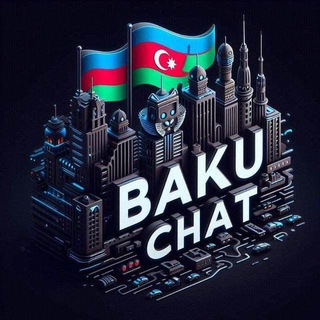 🇦🇿 𝑩𝑨𝑲𝑼 𝑪𝑯𝑨𝑻 🇦🇿