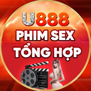 U888 PHIM SEX TỔNG HỢP Chat