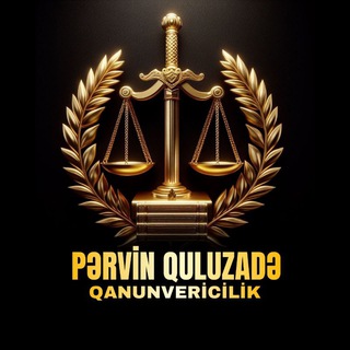 Pərvin Quluzadə-Qanunvericilik⚖️