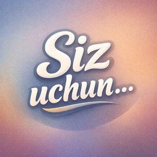 Siz uchun....