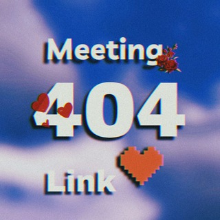 " Meeting 404 🔗 Link "