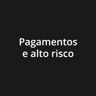 Pagamentos e alto risco