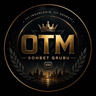 𝐎'𝐓'𝐌 SOHBET