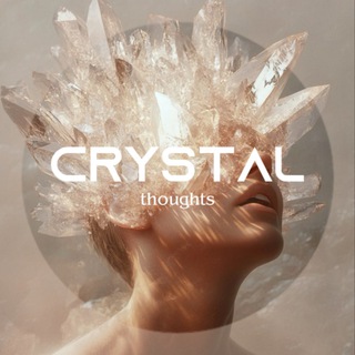 Crystal Thoughts | Кристальные Мысли