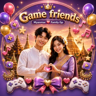 Game Friends ဆုံစည်းရာ🇲🇲