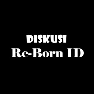 Re-Born ID Community (GRUP DISKUSI)