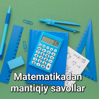 Matematika va Mantiqiy masalar👨‍🎓👩‍🎓
