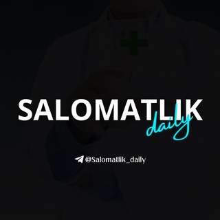 Salomatlik daily | shifokorlar maslahati