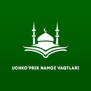 UCHKO'PRIK NAMOZ VAQTLARI