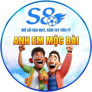 ANH EM MỘC BÀI S8