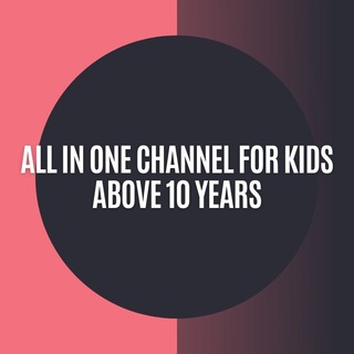 All In One Channel For Kids Above 10 Years
