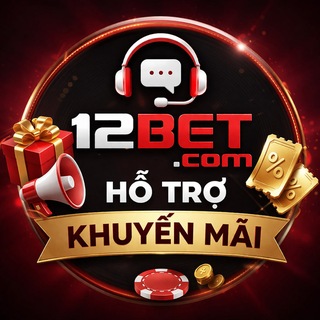 12BET HỖ TRỢ KHUYẾN MÃI